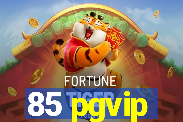 85 pgvip